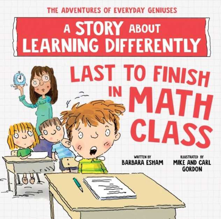 Last to Finish in Math Class A Story about Learning Differently