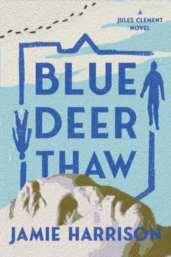 Blue Deer Thaw A Jules Clement Novel
