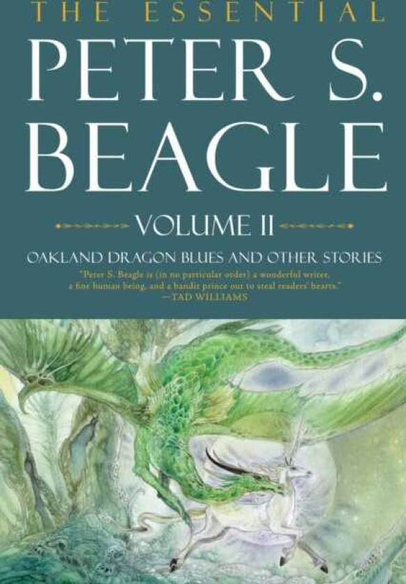 The Essential Peter S. Beagle, Volume 2: Oakland Dragon Blues And Other Stories