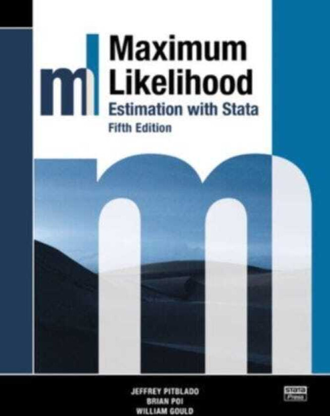 Maximum Likelihood Estimation with Stata, Fifth Edition