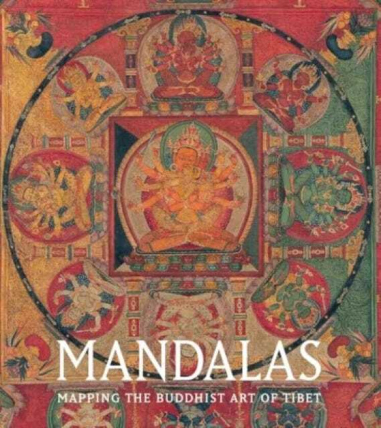 Mandalas Mapping the Buddhist Art of Tibet