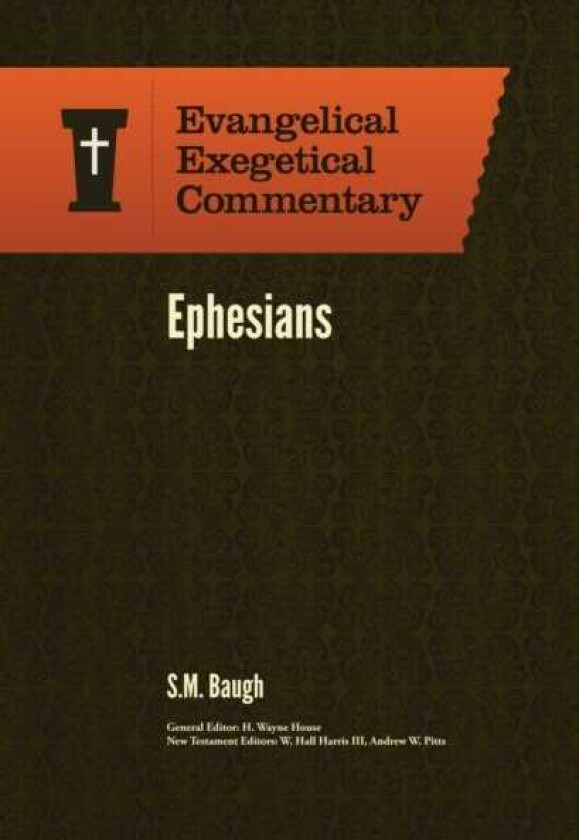 Ephesians: Evangelical Exegetical Commentary