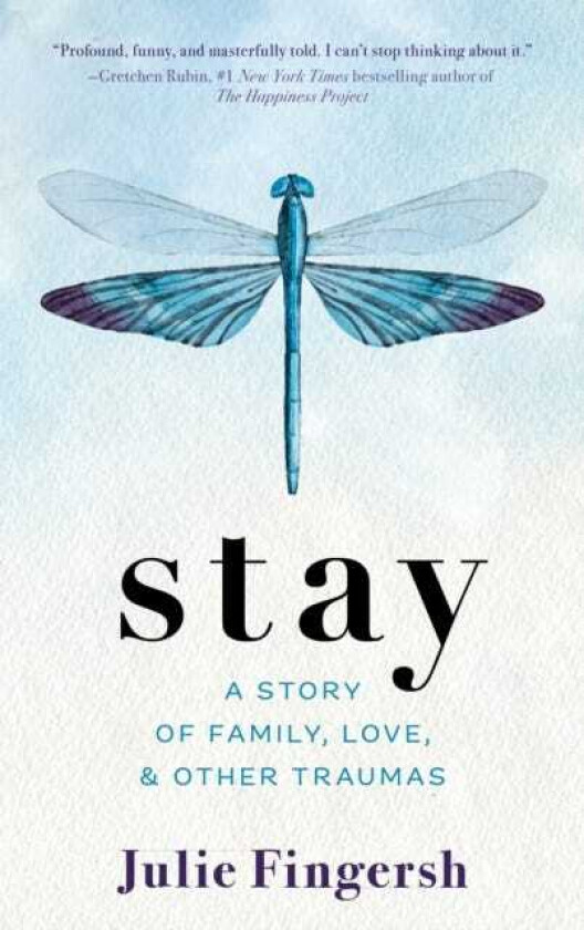 Stay  A Story of Family, Love, and Other Traumas