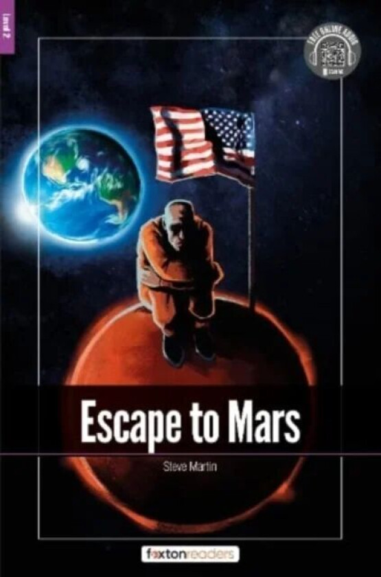 Escape to Mars - Foxton Readers Level 2 (600 Headwords CEFR A2-B1) with free online AUDIO av Foxton Books