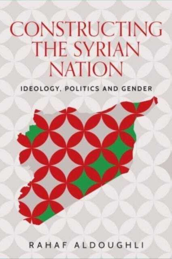 Romanticizing Masculinity in Baathist Syria Gender, Identity, and Ideology