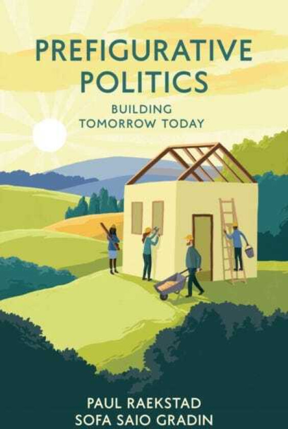 Prefigurative Politics Building Tomorrow Today