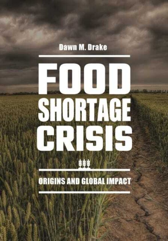 Food Shortage Crisis Origins and Global Impact