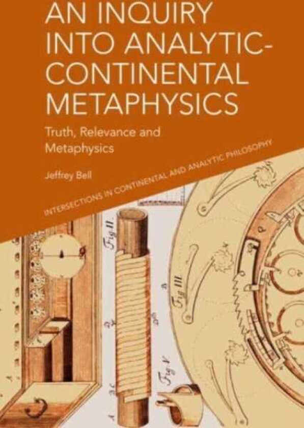 An Inquiry into AnalyticContinental Metaphysics Truth, Relevance and Metaphysics