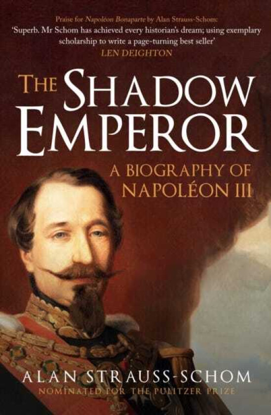 The Shadow Emperor A Biography of Napoleon III