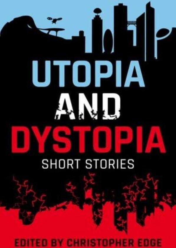Rollercoasters: Utopia and Dystopia: Short Stories