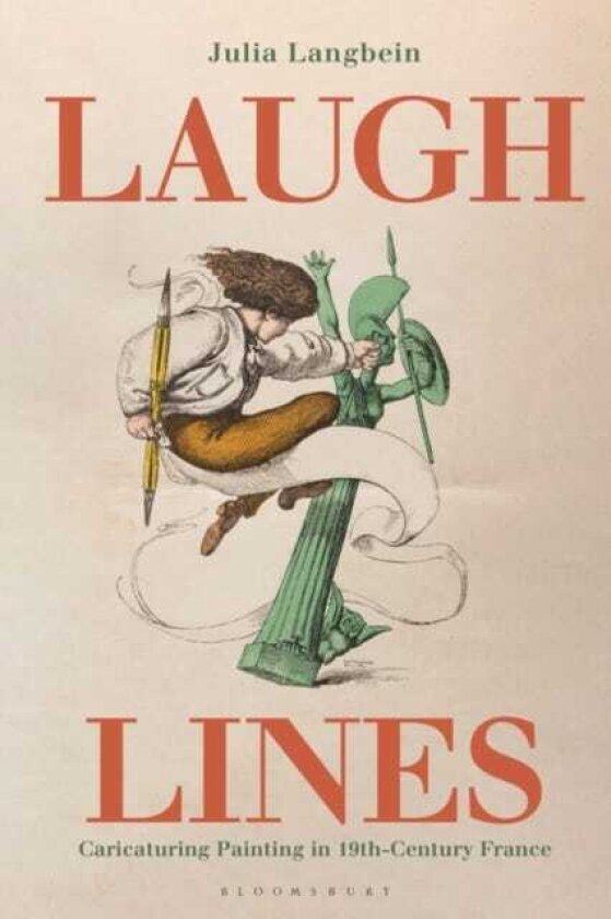 Laugh Lines Caricaturing Painting in NineteenthCentury France