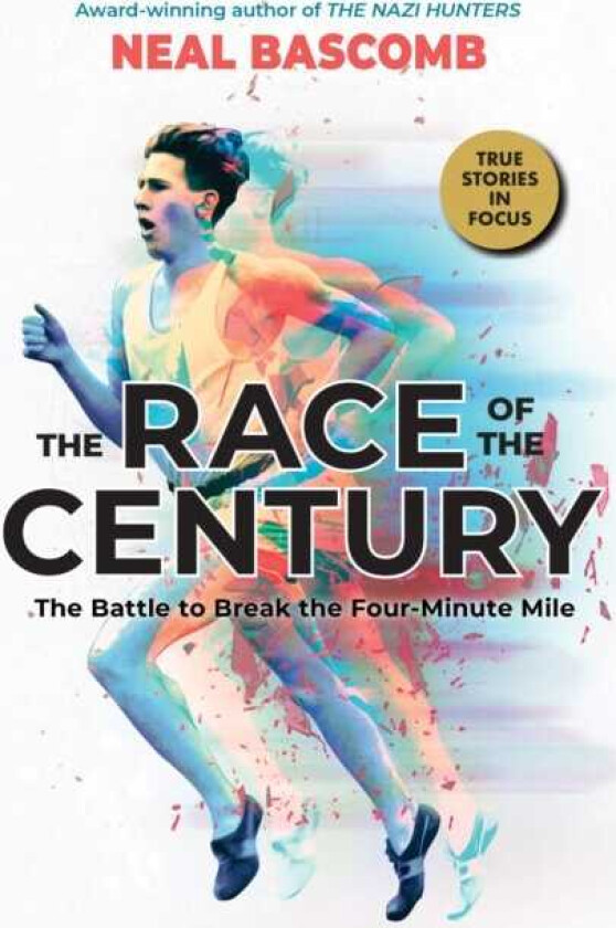 The Race of the Century: The Battle to Break the FourMinute Mile (Scholastic Focus)