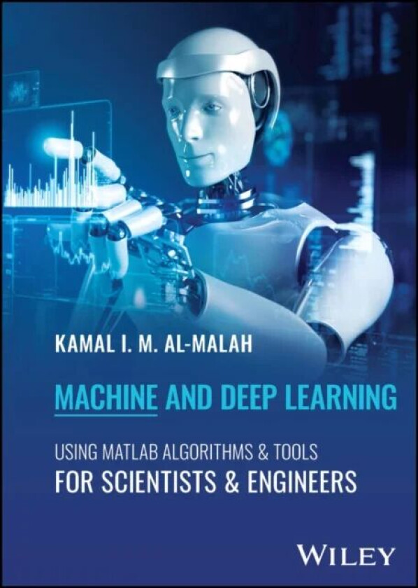 Machine and Deep Learning Using MATLAB av Kamal I. M. (Oregon State University Al-Malah, Saudi Arabia) University of Hail