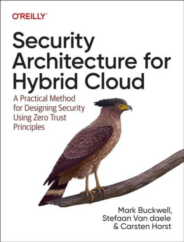 Security Architecture for Hybrid Cloud A Practical Method for Designing Security Using Zero Trust Principles
