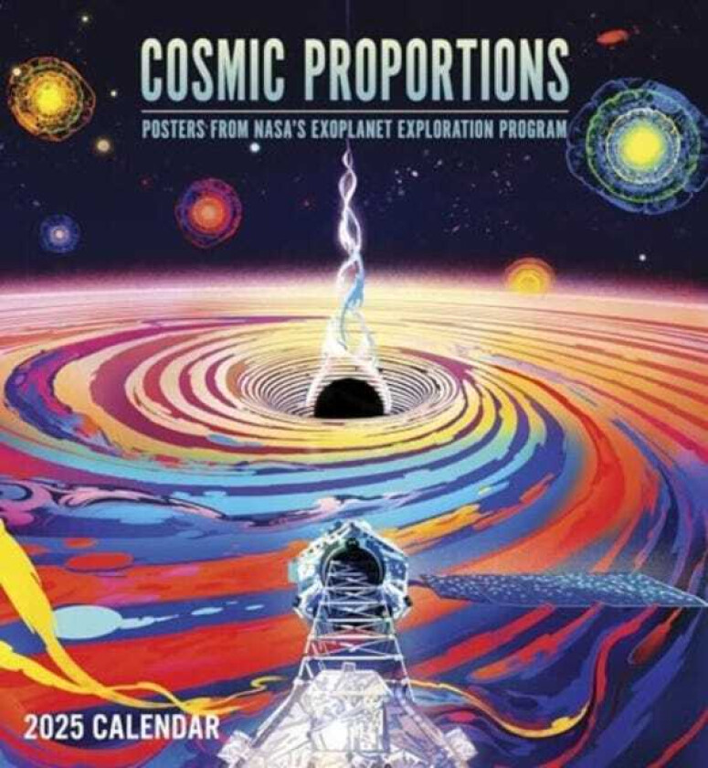 Cosmic Proportions  Posters from NASA's Exoplanet Exploration Program 2025 Wall Calendar