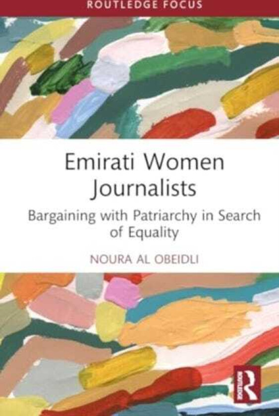 Emirati Women Journalists Bargaining with Patriarchy in Search of Equality
