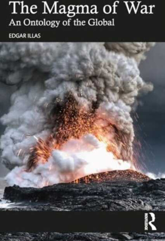 The Magma of War An Ontology of the Global