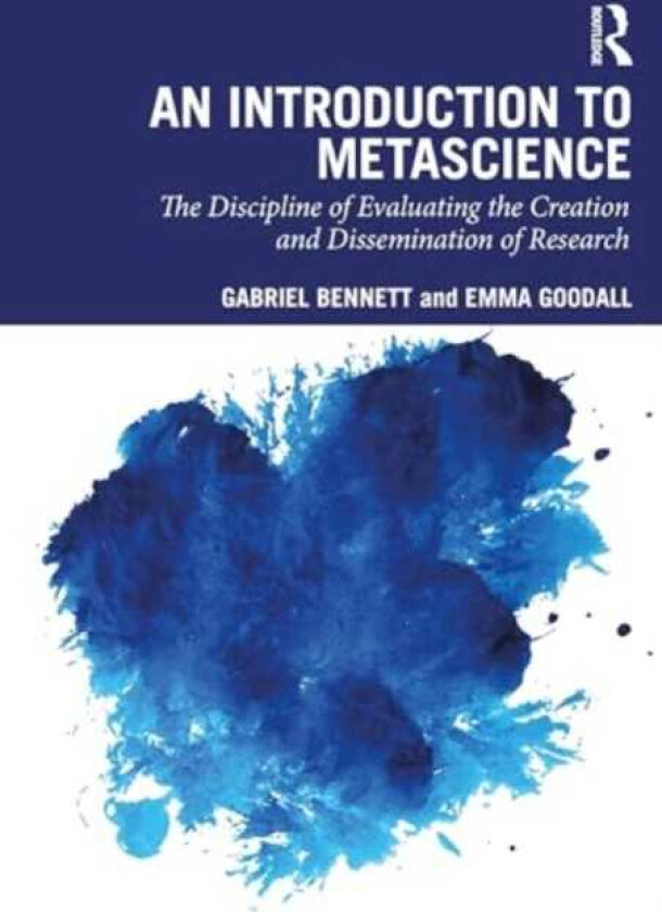 An Introduction to Metascience The Discipline of Evaluating the Creation and Dissemination of Research