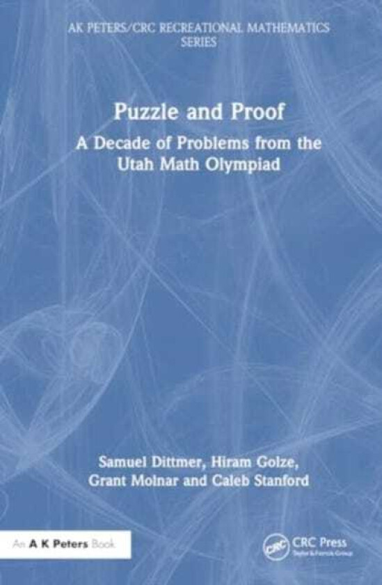 Puzzle and Proof A Decade of Problems from the Utah Math Olympiad