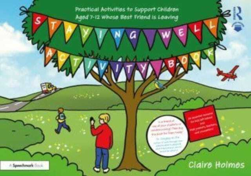Staying Well Activity Book Practical Activities to Support Children Aged 712 whose Best Friend is Leaving