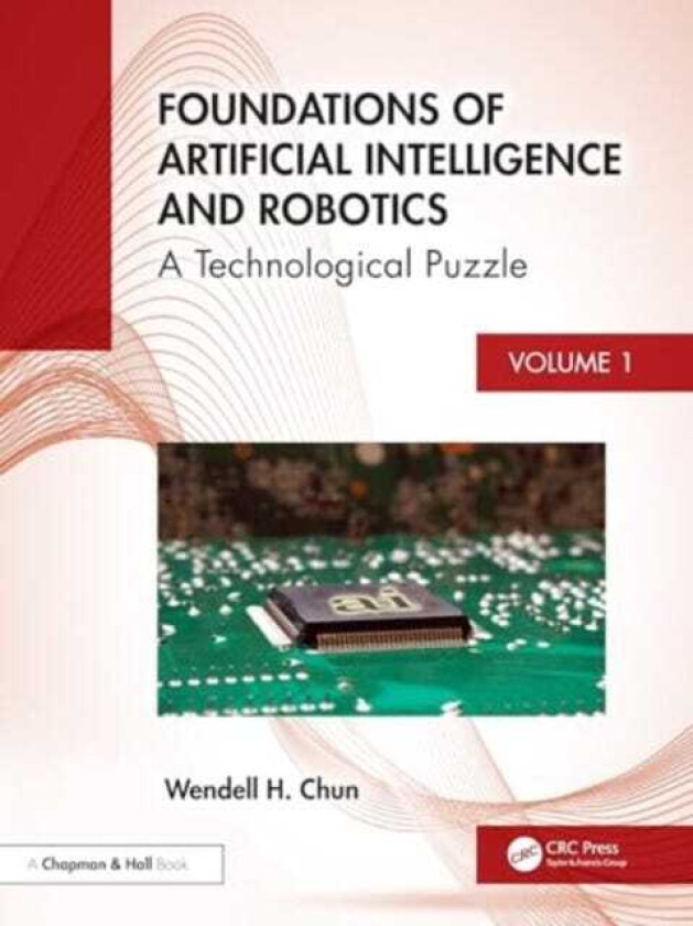 Foundations of Artificial Intelligence and Robotics Volume 1 A Technological Puzzle