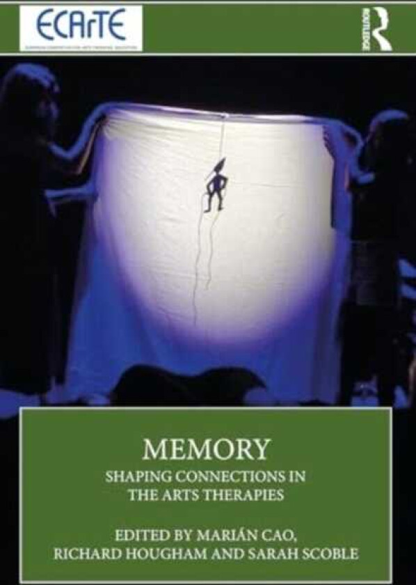 Memory Shaping Connections in the Arts Therapies