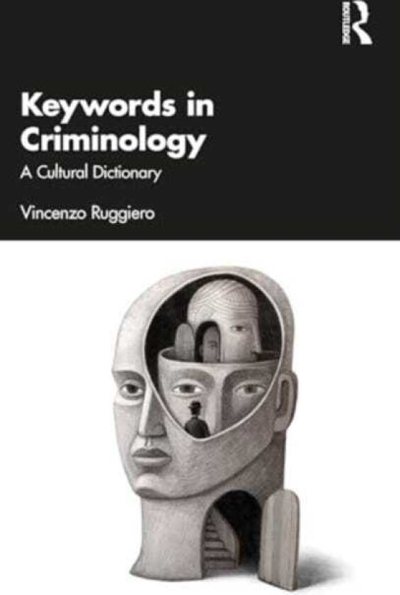 Keywords in Criminology A Cultural Dictionary