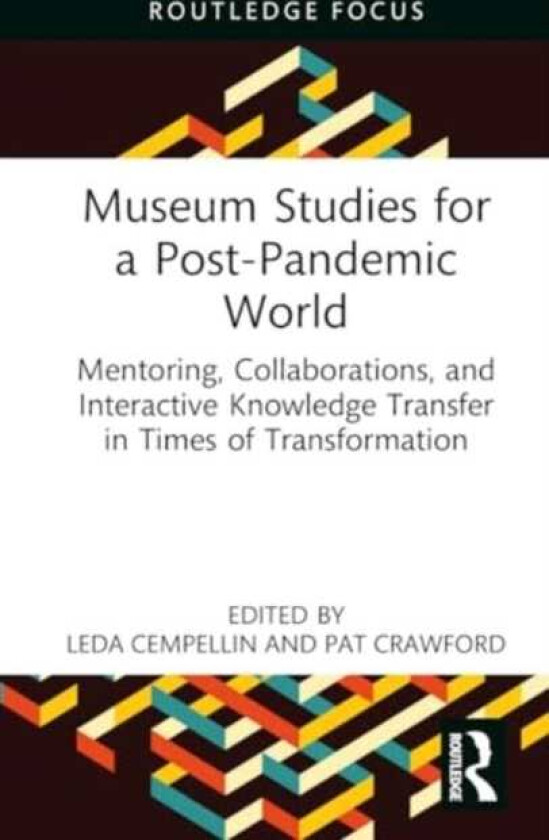 Museum Studies for a PostPandemic World  Mentoring, Collaborations, and Interactive Knowledge Transfer in Times of Transformation