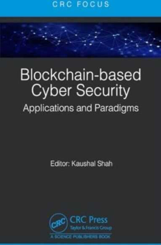 Blockchainbased Cyber Security Applications and Paradigms