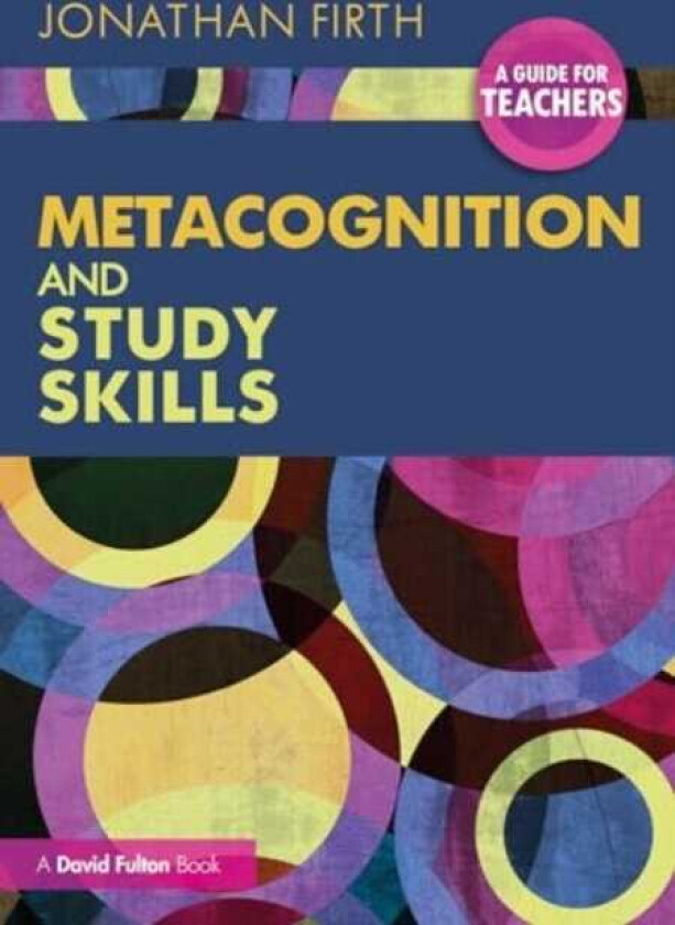 Metacognition and Study Skills: A Guide for Teachers