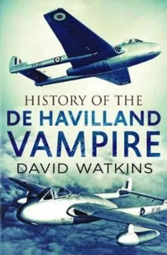 History of the de Havilland Vampire av David Watkins