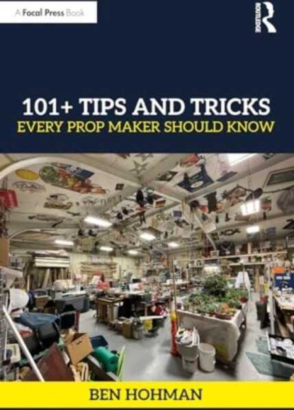 101+ Tips and Tricks Every Prop Maker Should Know