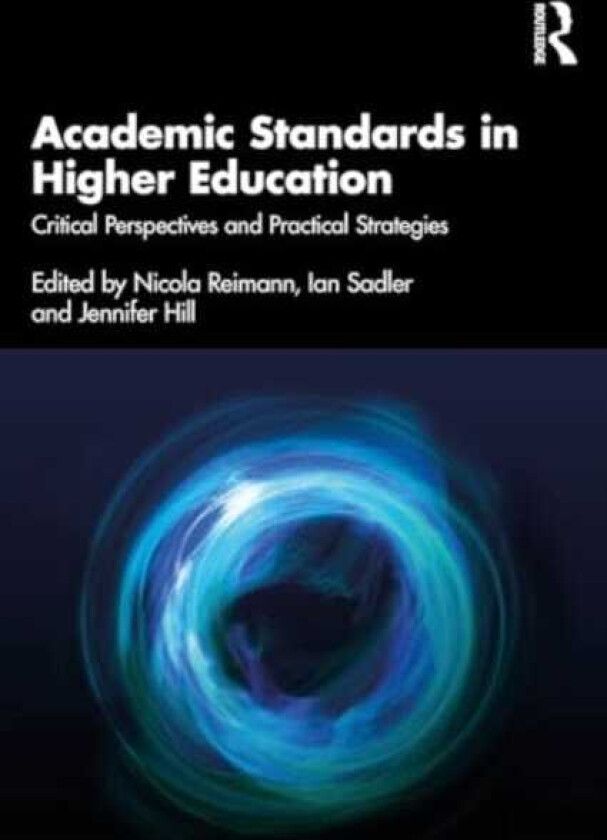 Academic Standards in Higher Education Critical Perspectives and Practical Strategies