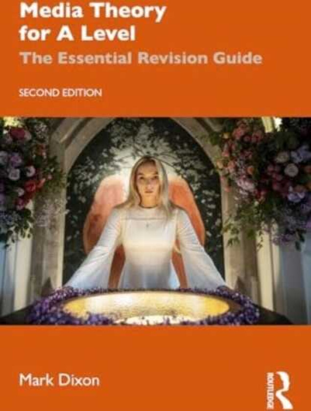 Media Theory for A Level  The Essential Revision Guide