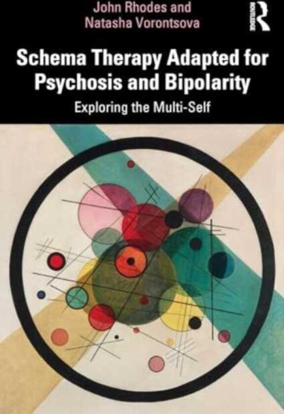 Schema Therapy Adapted for Psychosis and Bipolarity Exploring the MultiSelf
