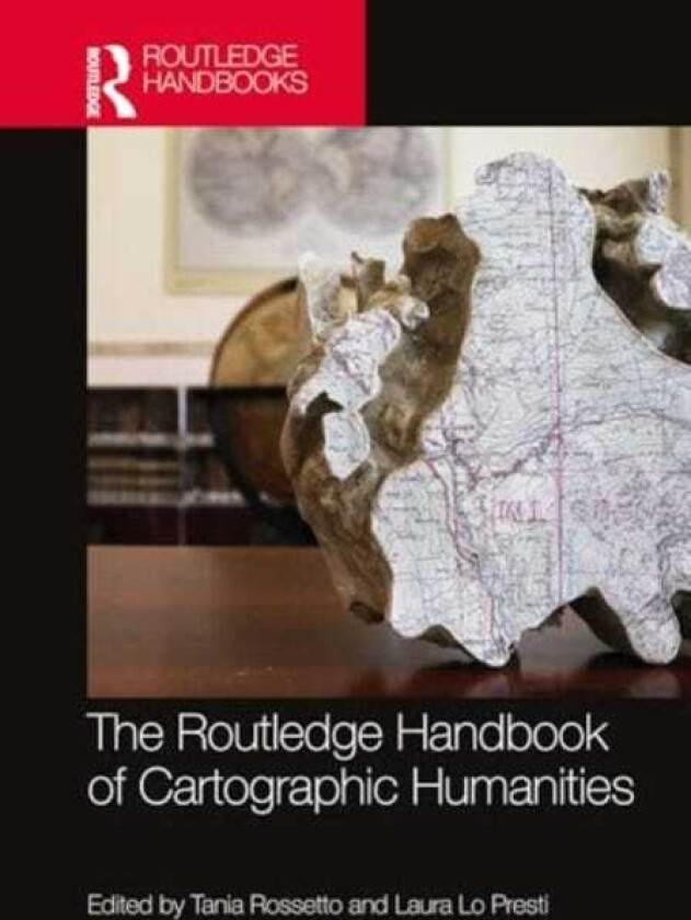 The Routledge Handbook of Cartographic Humanities