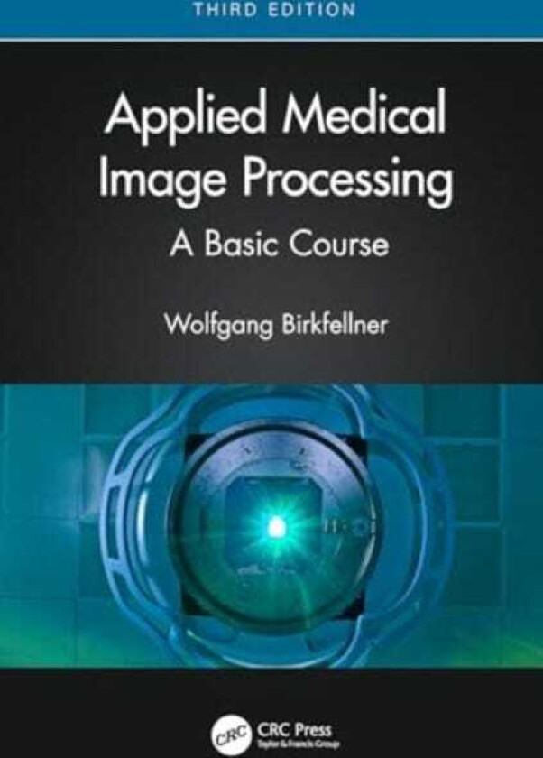 Applied Medical Image Processing A Basic Course