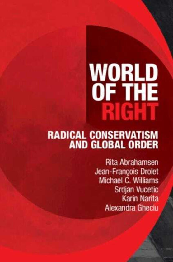 World of the Right  Radical Conservatism and Global Order