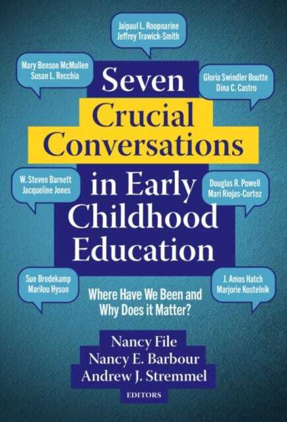 Seven Crucial Conversations in Early Childhood Education  Where Have We Been and Why Does It Matter?