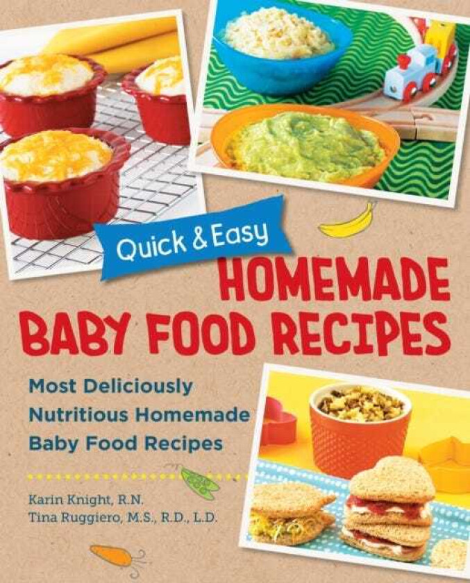 Quick and Easy Homemade Baby Food Recipes  Most Deliciously Nutritious Homemade Baby Food Recipes