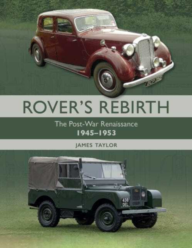 Rover's Rebirth The Post War Renaissance 19451953