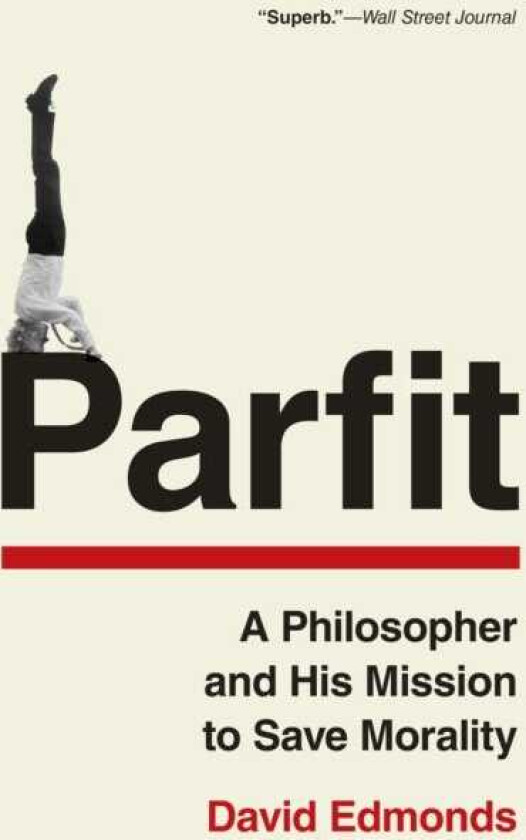 Parfit A Philosopher and His Mission to Save Morality