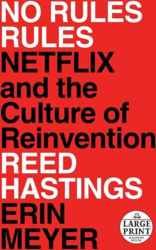 No Rules Rules Netflix and the Culture of Reinvention
