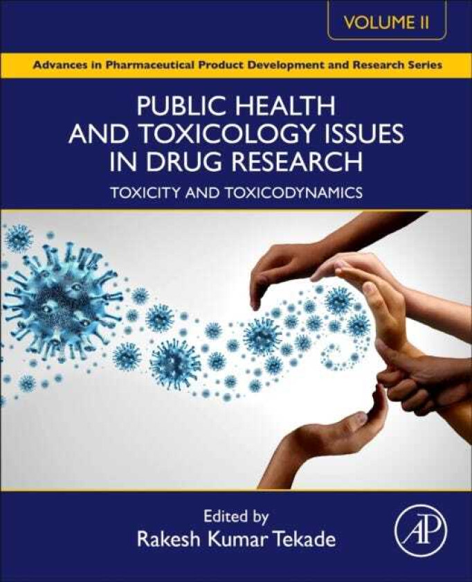 Public Health and Toxicology Issues in Drug Research, Volume 2  Toxicity and Toxicodynamics