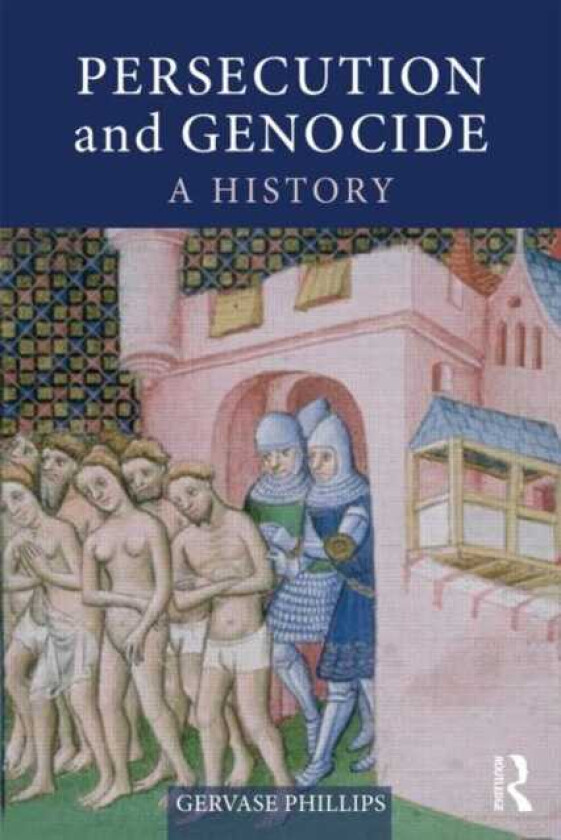 Persecution and Genocide A History