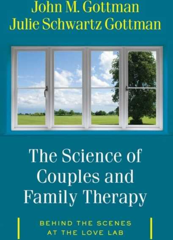 The Science of Couples and Family Therapy Behind the Scenes at the "Love Lab"