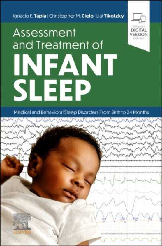 Assessment and Treatment of Infant Sleep Medical and Behavioral Sleep Disorders from Birth to 24 Months