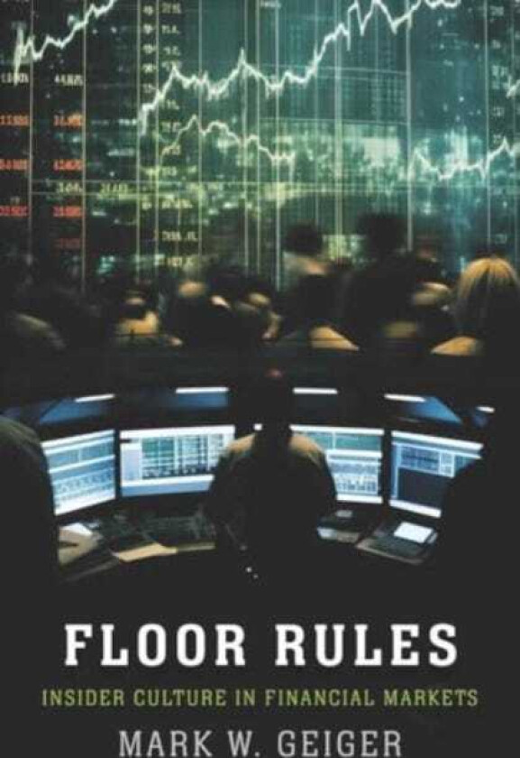 Floor Rules Insider Culture in Financial Markets