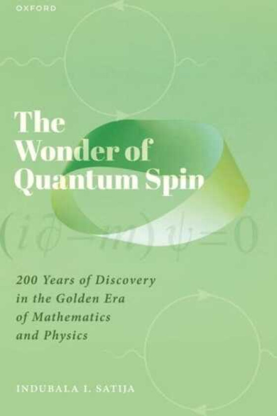 The Wonder of Quantum Spin 200 Years of Discovery in the Golden Era of Mathematics and Physics