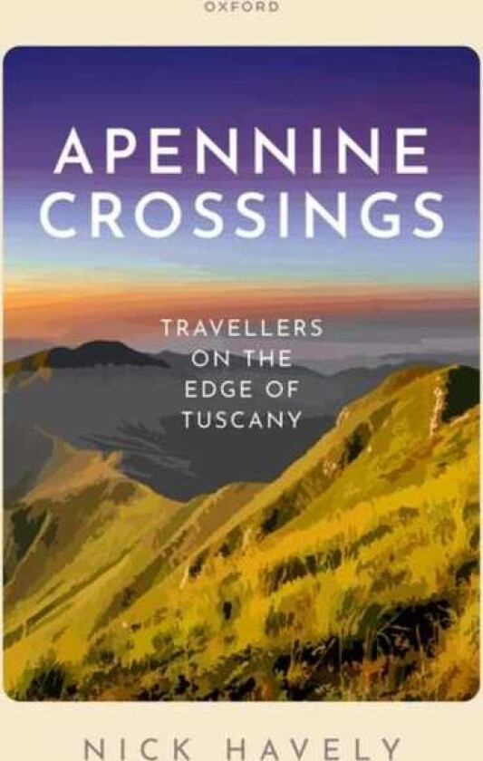 Apennine Crossings Travellers on the Edge of Tuscany